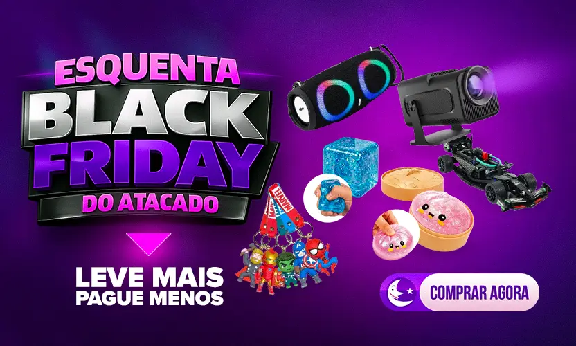 Esquenta Black Friday do Atacado - Leve Mais Pague Menos