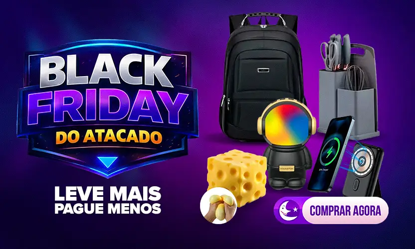 Black Friday do Atacado - Leve Mais Pague Menos